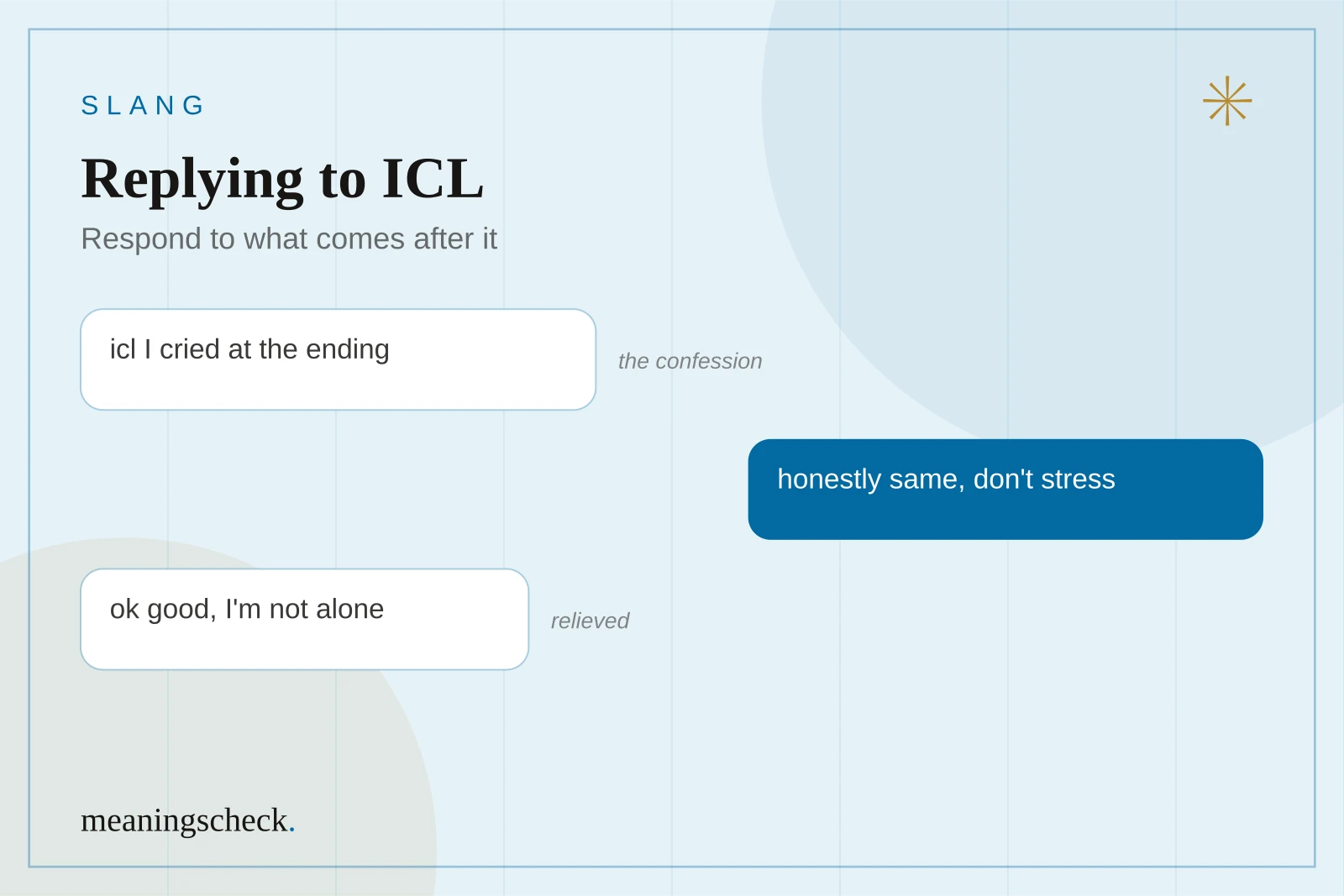 Replying to ICL: respond to what comes after it Text conversation where one friend says icl I cried at the ending, the other replies honestly same don't stress, and the first says ok good I'm not alone