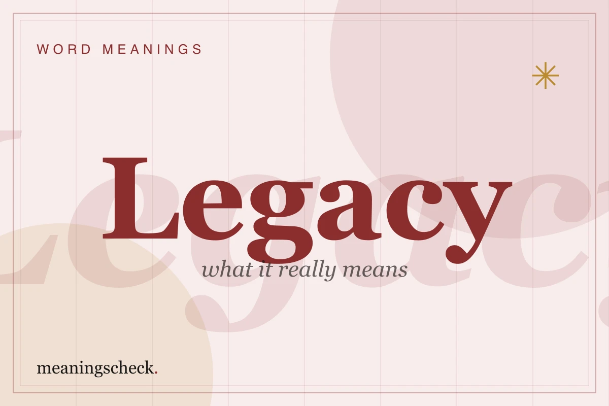 What Does Legacy Mean? A Guide to Family, Law, Tech, and Education Legacy Meaning — typographic cover art for this guide