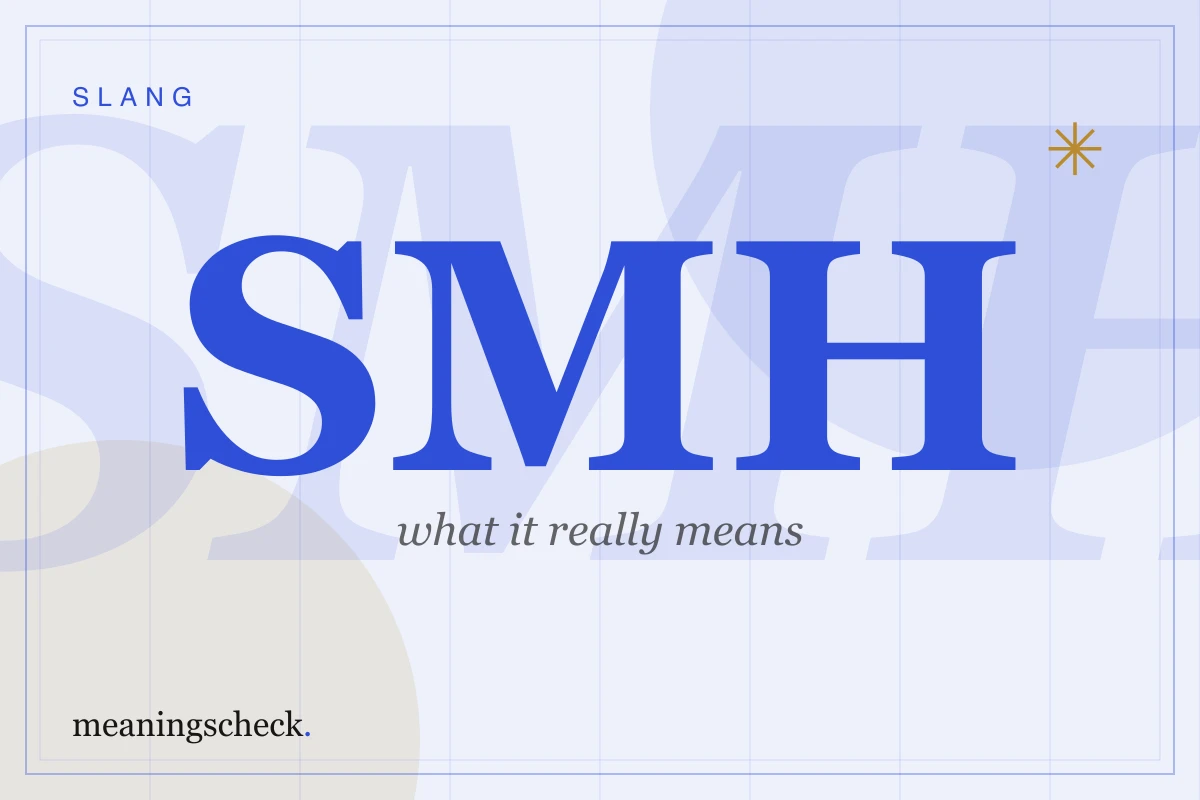 What Does SMH Mean? The Ultimate Guide to the "SMH Meaning in Text" SMH Meaning — typographic cover art